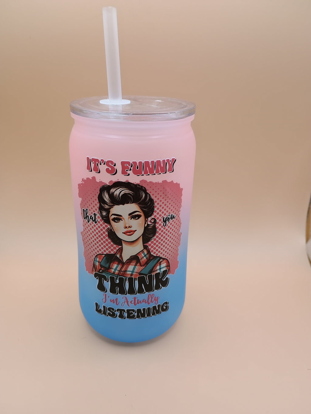“It’s Funny You Think I’m Listening” Acrylic Can Tumbler – Retro Snarky Pink & Blue Gradient Cup
