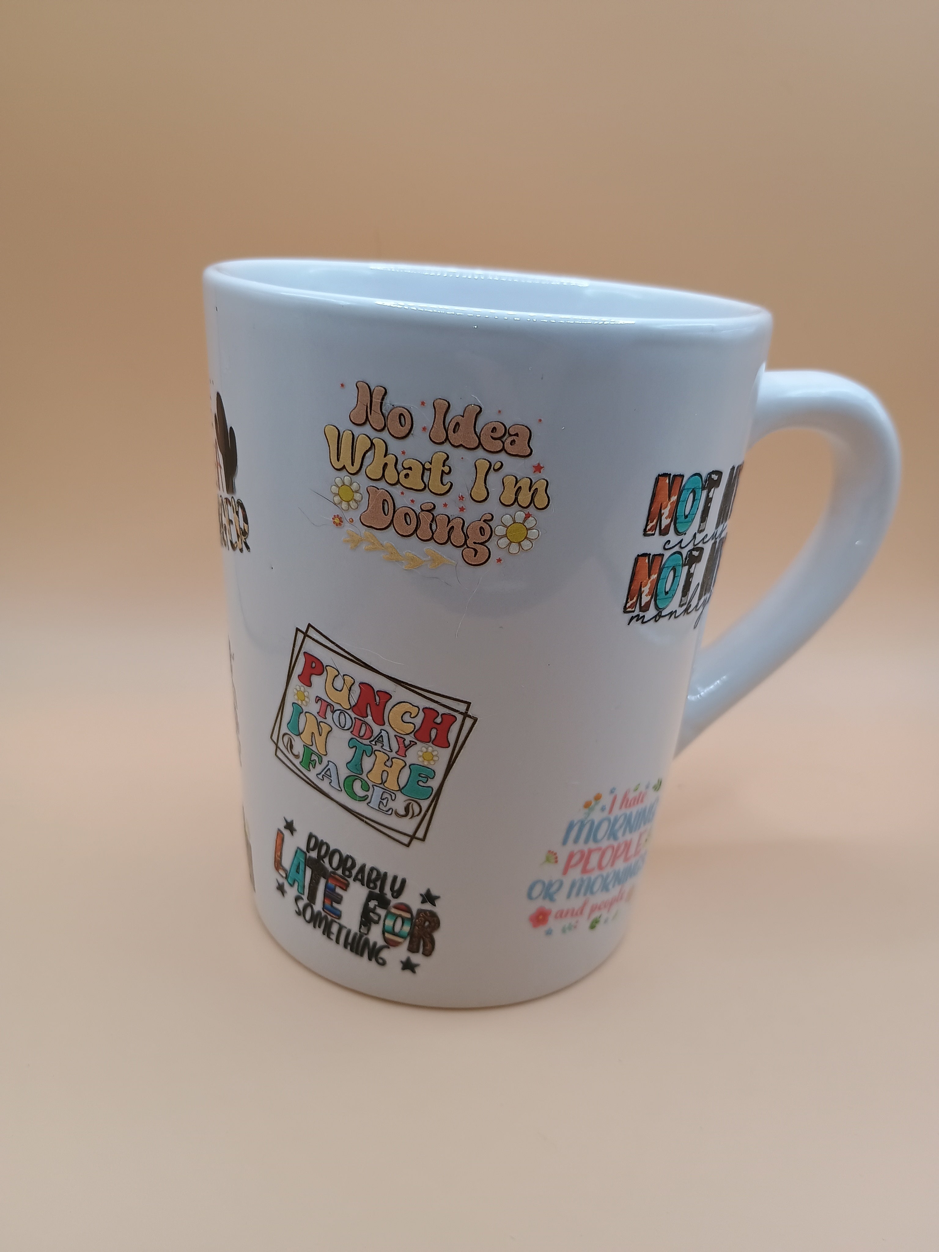 Funny & Sarcastic Quote Mug – White Ceramic UV DTF Coffee Mug