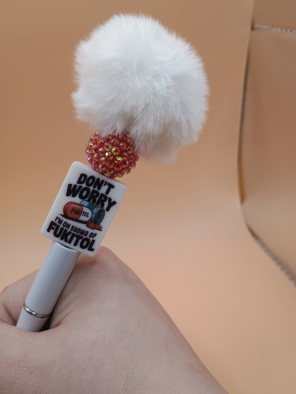 “Don’t Worry I’m on 500mg of Fukitol” Fluffy Topper Beaded Pen – Handmade 1.0 Ink Pen (2 Colors)
