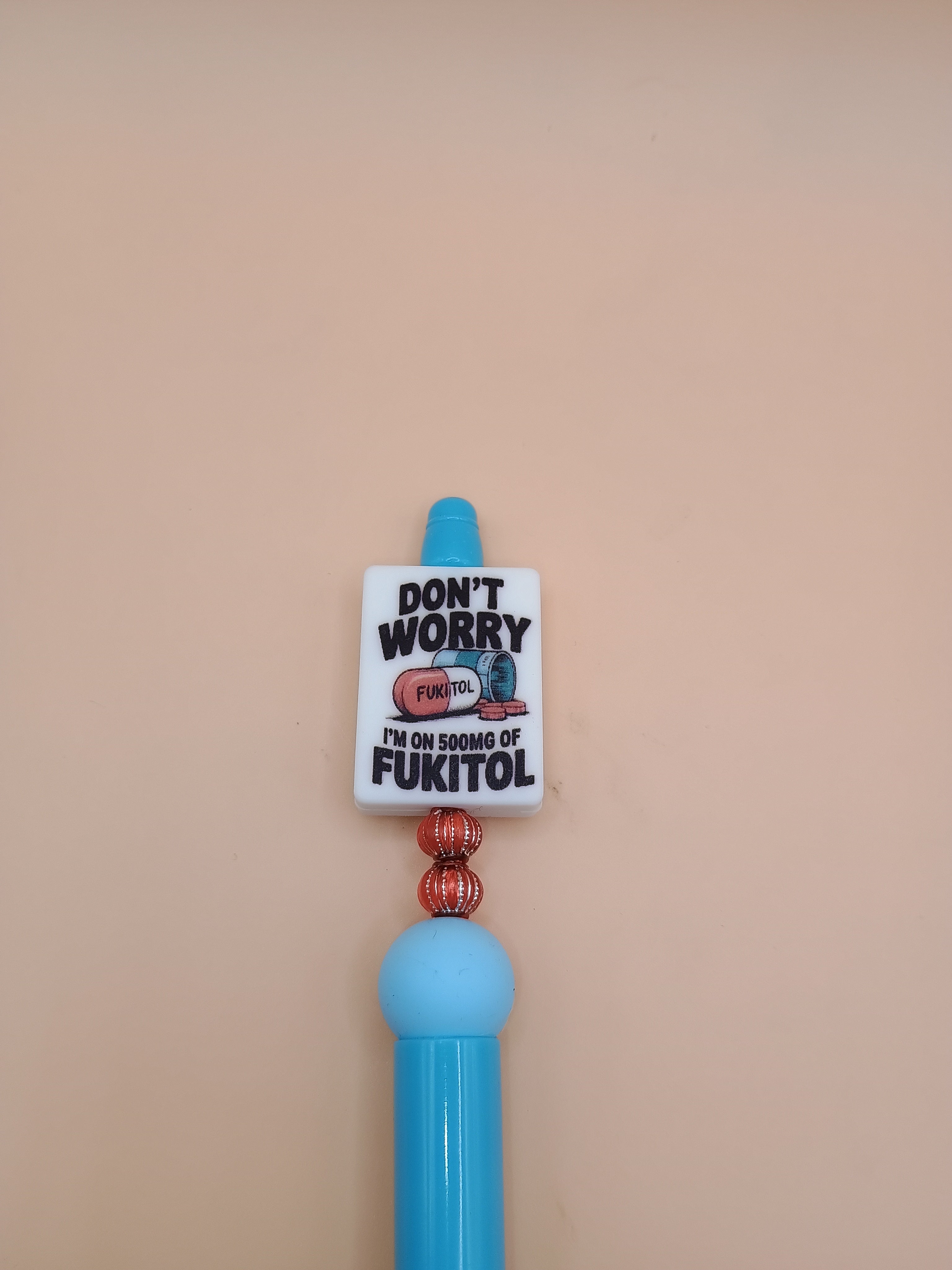 “Don’t Worry, I’m on Fukitol” Handmade Beaded Pen
