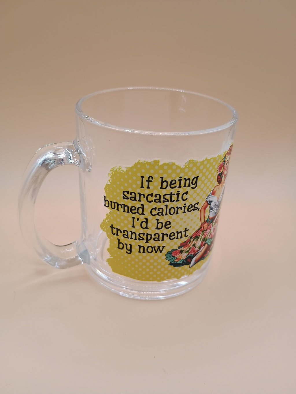 “If Being Sarcastic Burned Calories…” Clear Glass Mug – Retro Housewife Coffee Cup