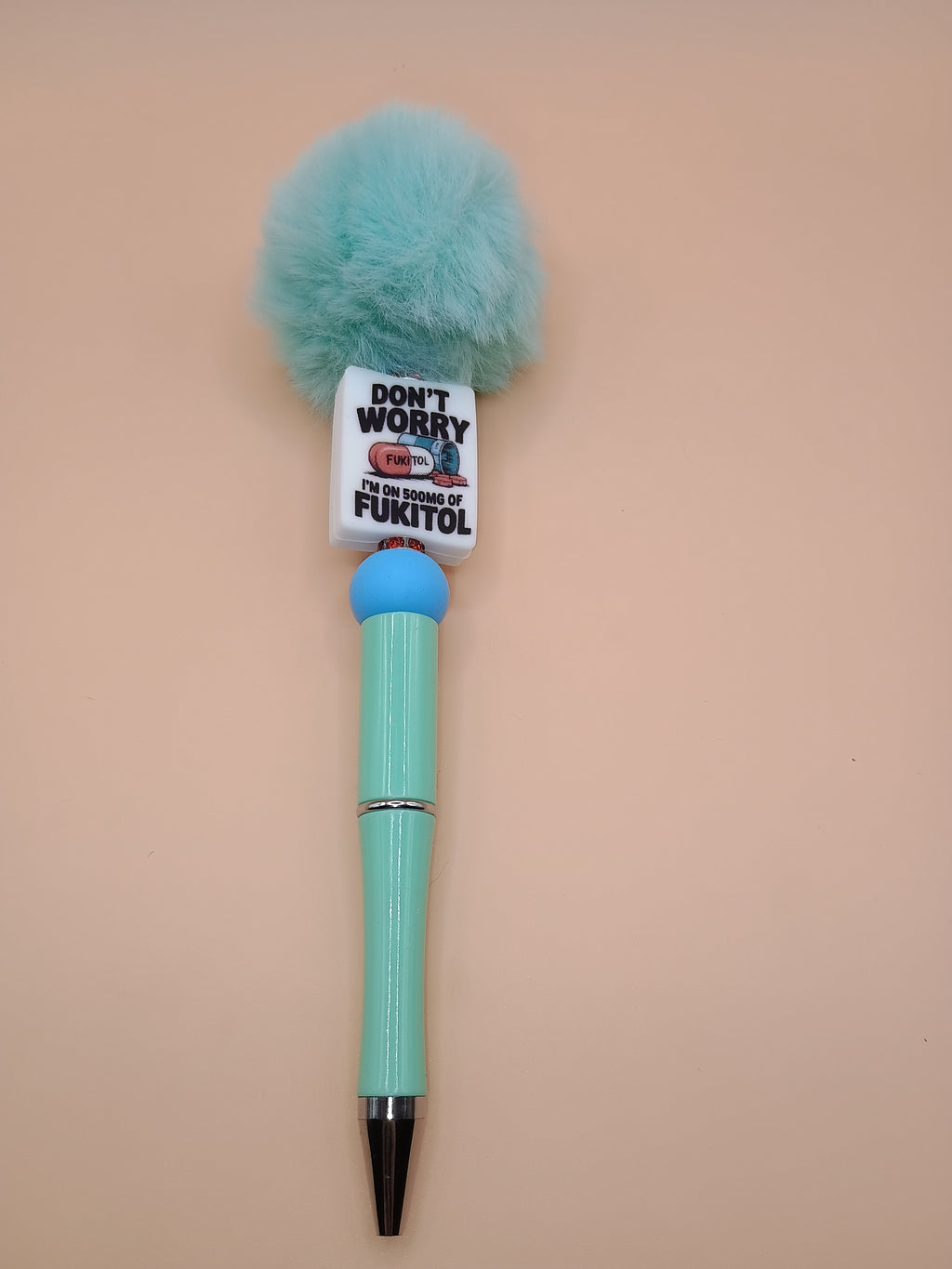 “Don’t Worry I’m on 500mg of Fukitol” Fluffy Topper Beaded Pen – Handmade 1.0 Ink Pen (2 Colors)