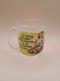 “If Being Sarcastic Burned Calories…” Clear Glass Mug – Retro Housewife Coffee Cup