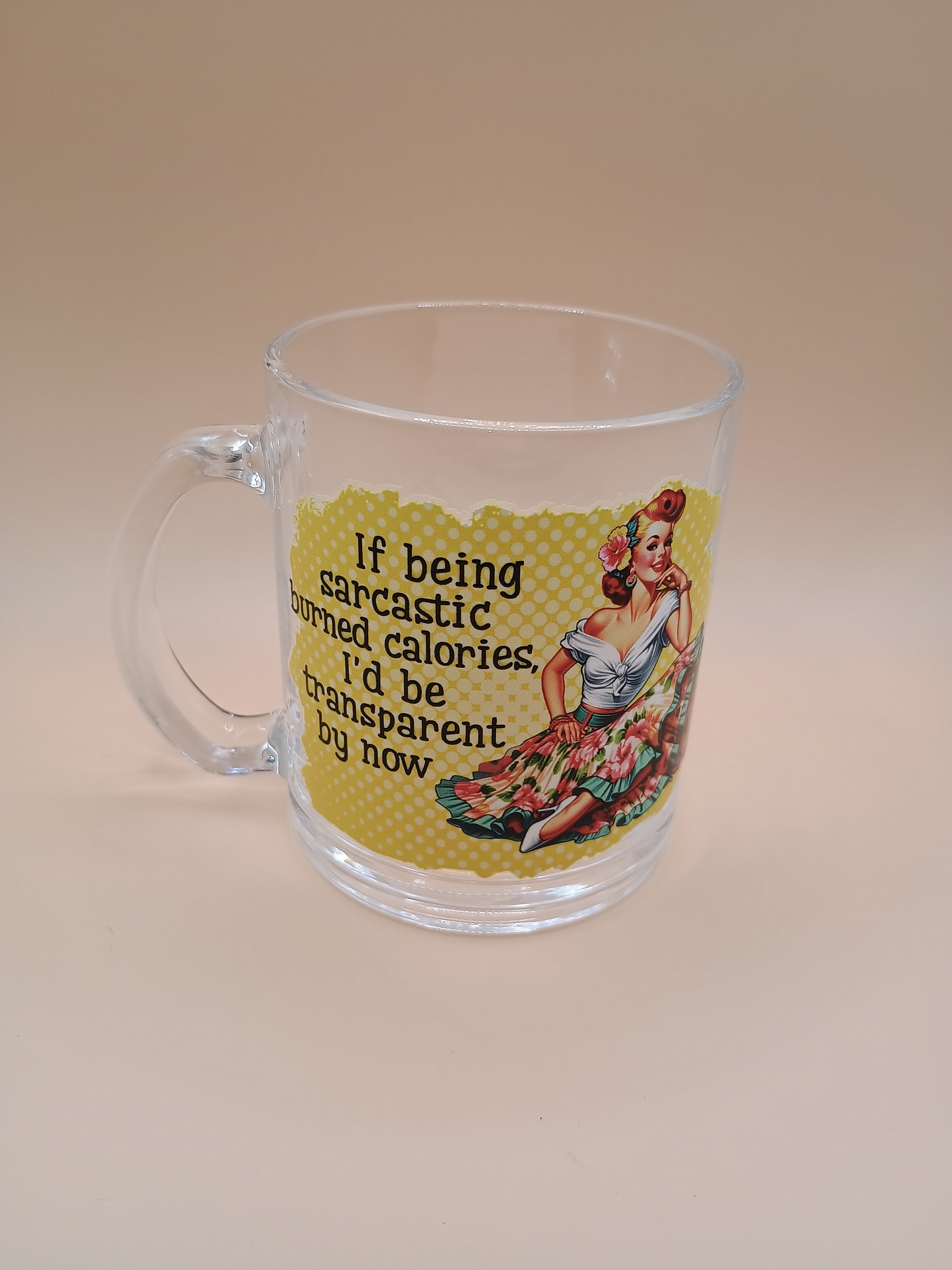 “If Being Sarcastic Burned Calories…” Clear Glass Mug – Retro Housewife Coffee Cup