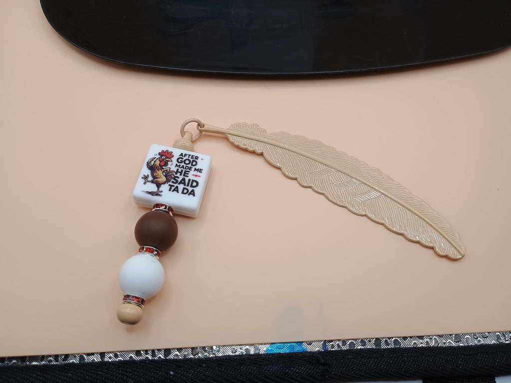 “When God Made Me He Said Ta Da” Rooster Feather Bookmark – Beige Metal Beaded Bookmark