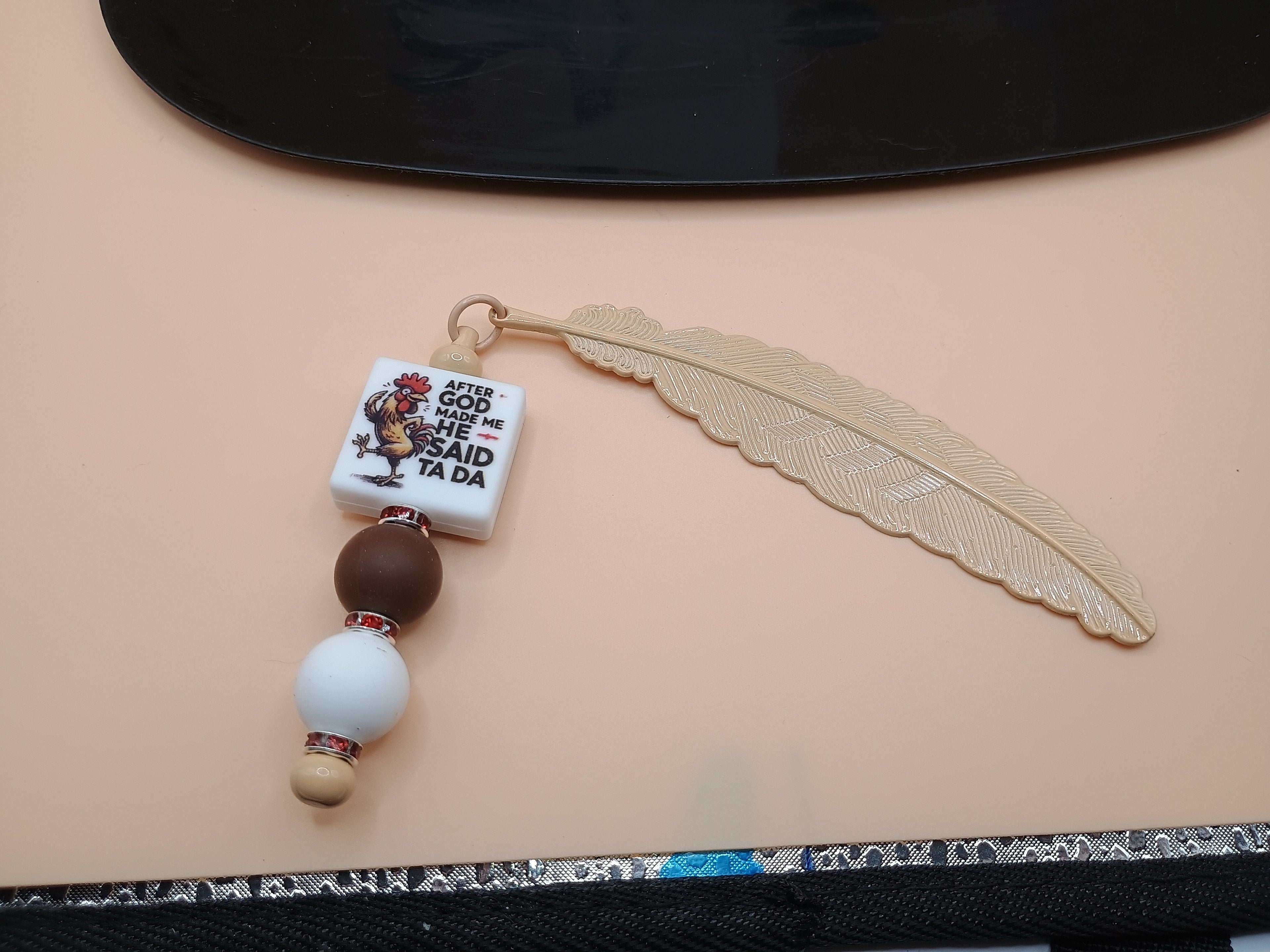 “When God Made Me He Said Ta Da” Rooster Feather Bookmark – Beige Metal Beaded Bookmark